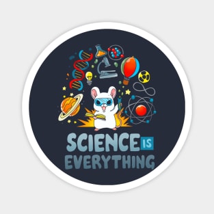 Science is everything Magnet